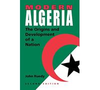 Modern Algeria: The Origins And Development of a Nation
