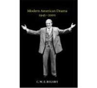 Modern American Drama, 1945-2000 C. W. E. Bigsby (Auteur)
