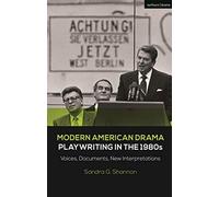 Modern American Drama: Playwriting In The 1980s: Voices, Documents, New Interpretations