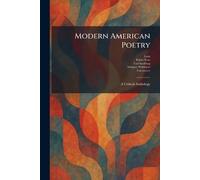 Modern American Poetry: A Critical Anthology