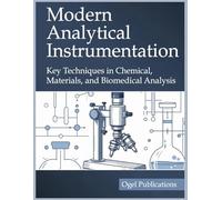 Modern Analytical Instrumentation: Key Techniques in Chemical, Materials, and Biomedical Analysis