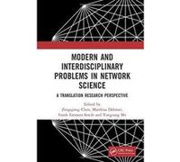 Modern and Interdisciplinary Problems in Network Science: A Translational Research Perspective - [Version Originale] Inconnu (Auteur)