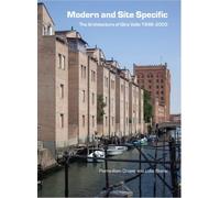 Modern and Site Specific: The Architecture of Gino Valle, 1946-2003