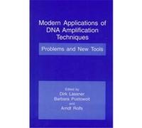 Modern Applications of DNA Amplification Techniques Augustusburg Conference of Advanced Science on Problems of Quantitatio (Auteur)