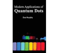 Modern Applications Of Quantum Dots