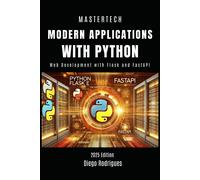 Modern Applications With Python: Web Development With Flask And Fastapi (Mastertech)