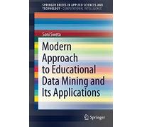 Modern Approach To Educational Data Mining And Its Applications