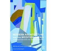 Architecture moderne et la Méditerranée – Dialogues vernaculaires et identités contestées