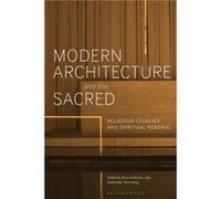 Modern Architecture and the Sacred Edited by Dr Maximilian Sternberg Edited by Dr Ross Anderson (Auteur)