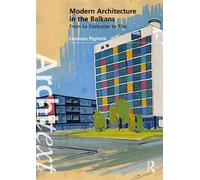 Modern Architecture in the Balkans From Le Corbusier to Tito - Lorenzo Pignatti - Routledge - ebook (ePub) - Livre
