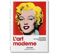 Modern Art. A History from Impressionism to Today Bu - Hans Werner Holzwarth - Taschen - relié - Catalogue d'exposition