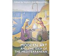 Modern Art and the Idea of the Mediterranean