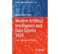 Modern Artificial Intelligence and Data Science 2024: Tools, Techniques and Systems
