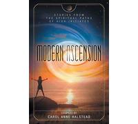 Modern Ascension: Stories From the Spiritual Paths of High Initiates