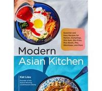 Modern Asian Kitchen by Kat Lieu Kat Lieu (Auteur)