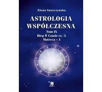 Modern Astrology Volume 9 Running Through Time Part 3 Matrix 1