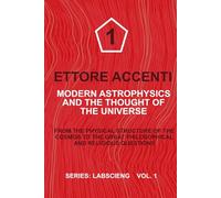MODERN ASTROPHYSICS AND THE THOUGHT OF THE UNIVERSE: From the Physical Structure of the Cosmos to the Great Philosophical and Religious Questions