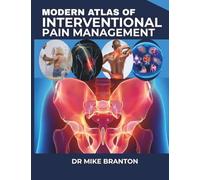 Modern Atlas Of Interventional Pain Management: A Step-by-Step Guide to 200+ Evidence-Based Procedures with Advanced Imaging Techniques.