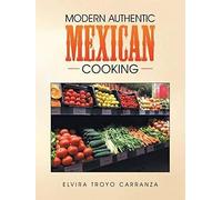 Modern Authentic Mexican Cooking
