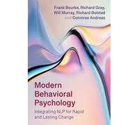 Modern Behavioural Psychology: Integrating NLP for Rapid and Lasting Change