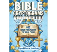 Modern Bible Cryptograms: 600 Large Print Puzzles from the World English Bible (WEB) to Calm Your Spirit, Sharpen Your Mind & Deepen Your Faith
