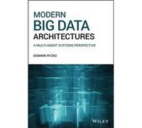 Modern Big Data Architectures by Dominik Ryzko Dominik Ryzko (Auteur)