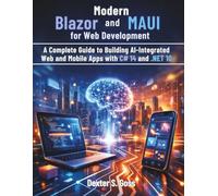Modern Blazor and MAUI for Web Development: A Complete Guide to Building AI-Integrated Web and Mobile Apps with C# 14 and .NET 10