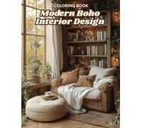 Modern Boho Interior Design: A Stylish and Relaxing Coloring Book for Home Décor Lovers