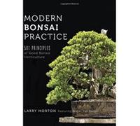 Modern Bonsai Practice: 501 Principles of Good Bonsai Horticulture