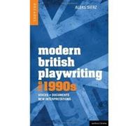 Modern British Playwriting: the 1990s: Voices, Documents, New Interpretations (Decades of Modern British Playwriting) Aleks Sierz (Auteur)