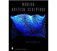 Modern British Sculpture, Schiffer Art Book Guy Portelli (Auteur)