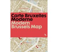 Modern Brussels Map / Carte Bruxelles Moderne: Guide to Modern Architecture in Brussels