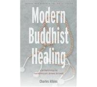 Modern Buddhist Healing Charles Atkins (Auteur)
