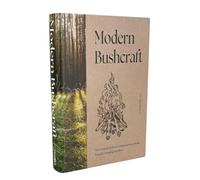 Modern Bushcraft: The Complete Guide to Outdoor Survival, Shelter, Firecraft, Foraging, and More