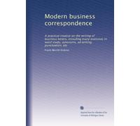 Modern business correspondence a practical treatise on the writing of business letters, including many exercises in word study, synonyms, and writing, punctuation, etc. 2