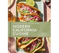 Modern California Cuisine Elevated Classics Reimagined - Marcel Vigneron - Weldon Owen - ebook (ePub) - Livre