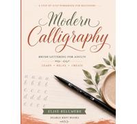 Modern Calligraphy: Brush Lettering for Adults - Learn, Relax, Create