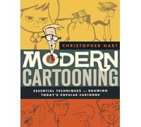 Modern Cartooning: Essential Techniques for Drawing Today's Popular Cartoons