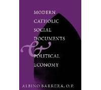 Modern Catholic Social Documents And Political Economy