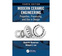 Modern Ceramic Engineering: Properties, Processing, and Use in Design