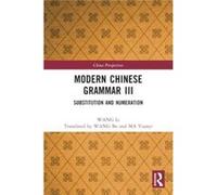 Modern Chinese Grammar III by WANG Li WANG Li (Auteur)