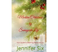Modern Christmas by Sunnyside Life™: Your Guide to Meaning Peace and Joy