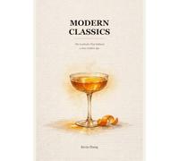 Modern Classics: The Cocktails That Defined a New Golden Age