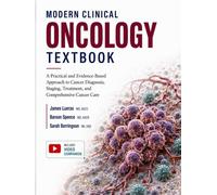 Modern Clinical Oncology Textbook: A Practical and Evidence-Based Approach to Cancer Diagnosis, Staging, Treatment, and Comprehensive Cancer Care