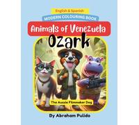 Modern Colouring Book Animals of Venezuela: Ozark The Aussie Filmmaker Dog