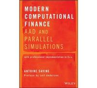 Modern Computational Finance by Antoine Savine Antoine Savine , Leif Andersen (Auteur)