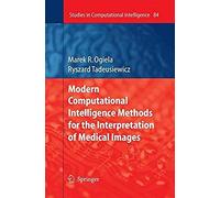 Modern Computational Intelligence Methods For The Interpretation Of Medical Images