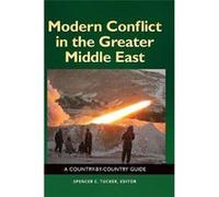 Modern Conflict In The Greater Middle East: A Country-By-Country Guide Spencer Tucker (Auteur)