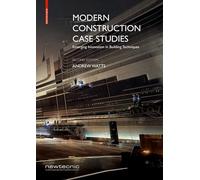 Modern Construction Case Studies: Emerging Innovation in Building Techniques