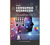Modern Consumer Behavior: Trends Shaping Consumer Decisions